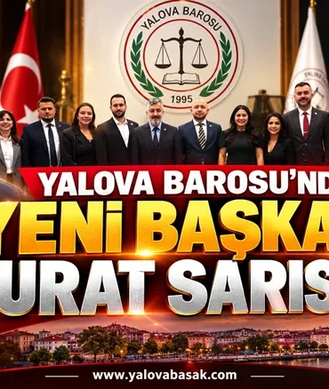Yalova Barosu’nda Yeni Başkan Murat Sarısoy