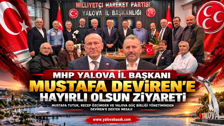 MHP Yalova İl Başkanlığına Hayırlı Olsun Ziyareti