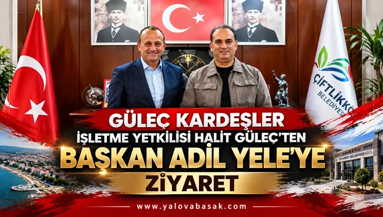 Güleç Kardeşler İşletme Yetkilisi Halit Güleç’ten Başkan Adil Yele’ye Ziyaret 1 Güleç Kardeşler İşletme Yetkilisi Halit Güleç’ten Başkan Adil Yele’ye Ziyaret