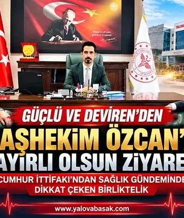 Güçlü ve Deviren’den Başhekim Özcan’a Hayırlı Olsun Ziyareti: 2 Güçlü ve Deviren’den Başhekim Özcan’a Hayırlı Olsun Ziyareti: