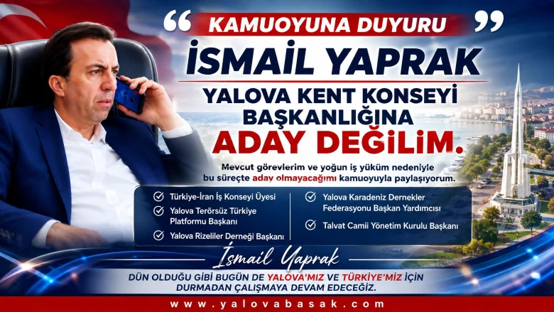 İsmail Yaprak’tan Kent Konseyi Başkanlığı Adaylığına Net Mesaj: “Bu Süreçte Aday Olmayacağım”