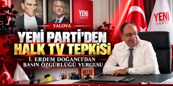 Yeni Parti Yalova İl Başkanı İ. Erdem Doğancı’dan Halk TV’ye Kayyım Tepkisi 54 Yeni Parti Yalova İl Başkanı İ. Erdem Doğancı’dan Halk TV’ye Kayyım Tepkisi