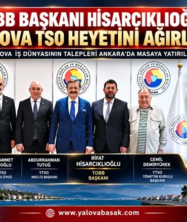 YTSO’dan TOBB Başkanı Hisarcıklıoğlu’na Yalova Ekonomisi İçin Önemli Talepler 4 TOBB Başkanı Hisarcıklıoğlu, Yalova TSO Heyetini Ağırladı