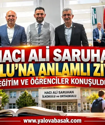 Hacı Ali Saruhan Okulu’na Anlamlı Ziyaret: Eğitim ve Öğrenciler Gündemde