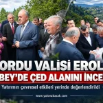 Ordu Valisi Erol, Ulubey’de ÇED Başvuru Alanını Yerinde İnceledi 22 Ordu Valisi Erol, Ulubey’de ÇED Başvuru Alanını Yerinde İnceledi