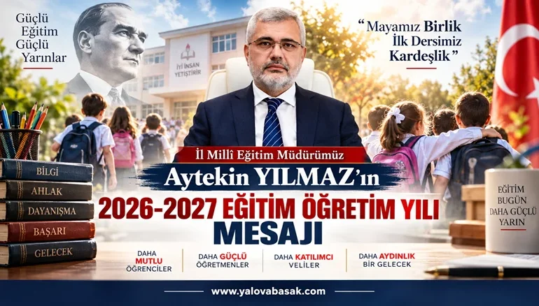 Aytekin Yılmaz’dan 2026-2027 Eğitim Öğretim Yılı Mesajı: “Mayamız Birlik, İlk Dersimiz Kardeşlik” 6 Aytekin Yılmaz’dan 2026-2027 Eğitim Öğretim Yılı Mesajı: “Mayamız Birlik, İlk Dersimiz Kardeşlik”