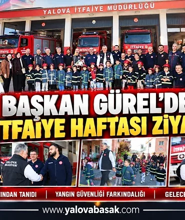 Başkan Gürel’den İtfaiye Haftası Ziyareti