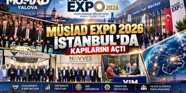 MÜSİAD EXPO 2026 İSTANBUL’DA KAPILARINI AÇTI
