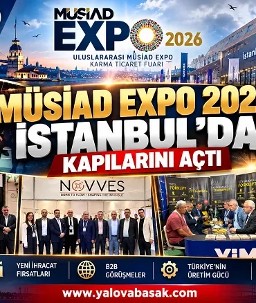 MÜSİAD EXPO 2026 İSTANBUL’DA KAPILARINI AÇTI