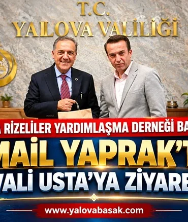 Yalova Rizeliler Derneği Başkanı İsmail Yaprak’tan Vali Usta’ya Hayırlı Olsun Ziyareti