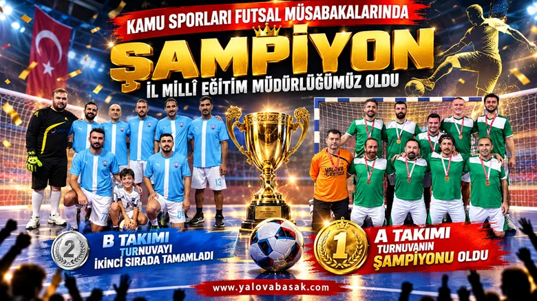 YALOVA’DA KAMU SPORLARI FUTSAL ŞAMPİYONU İL MİLLÎ EĞİTİM MÜDÜRLÜĞÜ A TAKIMI OLDU