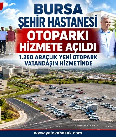 Bursa Şehir Hastanesi’nde 1.250 Araçlık Otopark Hizmete Açıldı 9 Bursa Şehir Hastanesi’nde 1.250 Araçlık Otopark Hizmete Açıldı