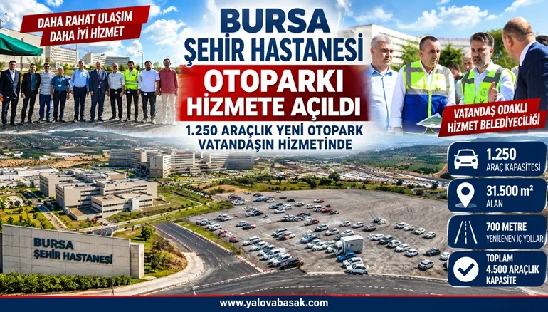 Bursa Şehir Hastanesi’nde 1.250 Araçlık Otopark Hizmete Açıldı 1 Bursa Şehir Hastanesi’nde 1.250 Araçlık Otopark Hizmete Açıldı