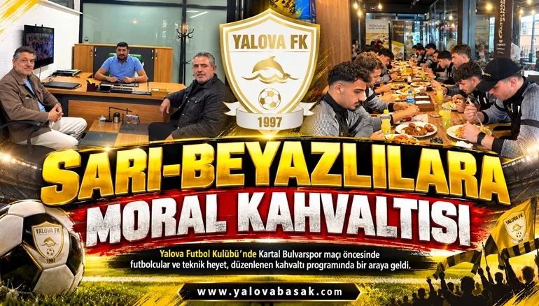 Sarı-Beyazlılara Kartal Bulvarspor Öncesi Moral Kahvaltısı