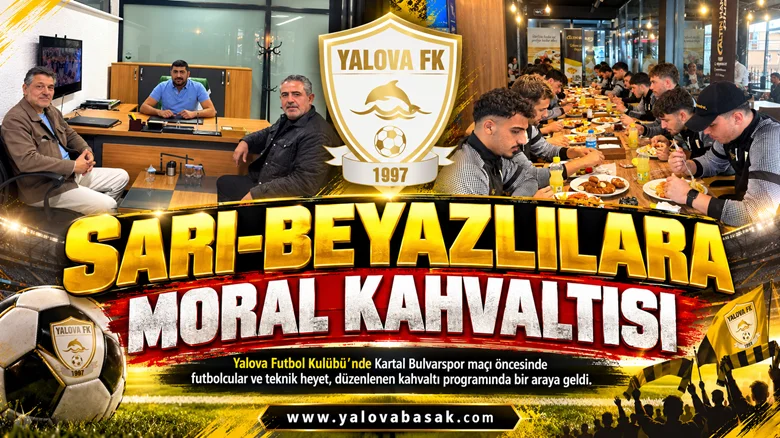 Sarı-Beyazlılara Kartal Bulvarspor Öncesi Moral Kahvaltısı
