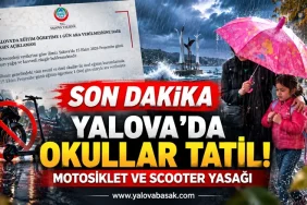 YALOVA’DA OKULLAR TATİL EDİLDİ! MOTOSİKLET VE SCOOTER YASAĞI GETİRİLDİ 4 YALOVA’DA OKULLAR TATİL EDİLDİ! MOTOSİKLET VE SCOOTER YASAĞI GETİRİLDİ