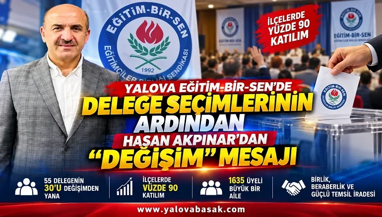 Yalova Eğitim-Bir-Sen’de Delege Seçimlerinin Ardından Hasan Akpınar’dan “Değişim” Mesajı 1 Yalova Eğitim-Bir-Sen’de Delege Seçimlerinin Ardından Hasan Akpınar’dan “Değişim” Mesajı