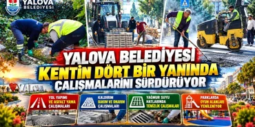YALOVA BELEDİYESİ KENTİN DÖRT BİR YANINDA ÇALIŞMALARINI SÜRDÜRÜYOR 14 YALOVA BELEDİYESİ KENTİN DÖRT BİR YANINDA ÇALIŞMALARINI SÜRDÜRÜYOR