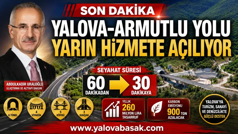 Yalova-Armutlu Yolu Yarın Hizmete Açılıyor: Seyahat Süresi Yarı Yarıya Azalıyor 7 Yalova-Armutlu Yolu Yarın Hizmete Açılıyor: Seyahat Süresi Yarı Yarıya Azalıyor