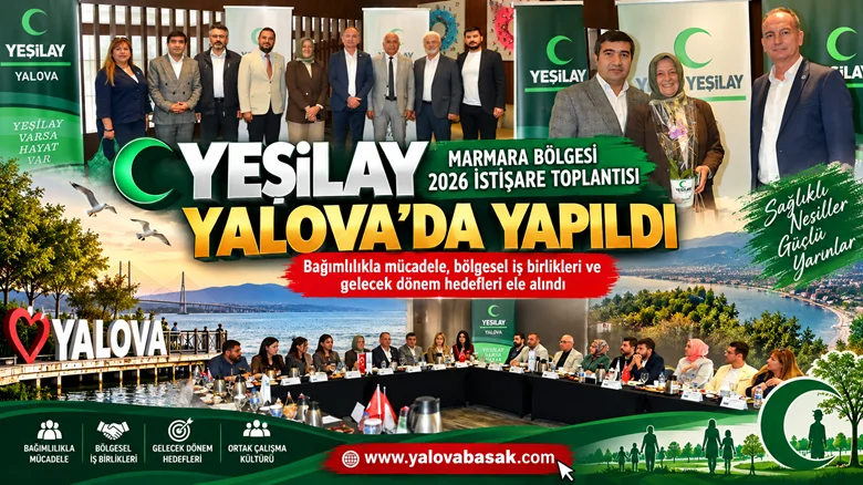 Yeşilay Marmara Bölgesi 2026 İstişare Toplantısı Yalova’da Gerçekleştirildi