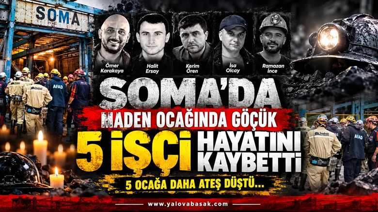 Soma’da maden ocağında göçük: 5 işçi hayatını kaybetti