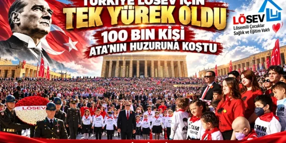 Türkiye LÖSEV İçin Tek Yürek Oldu: 100 Bin Kişi Ata’nın Huzuruna Koştu