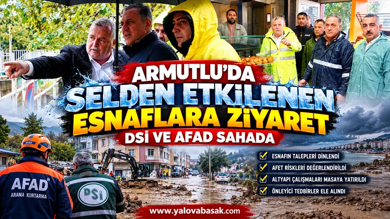 Armutlu’da Selden Etkilenen Esnaflara Ziyaret: DSİ ve AFAD Sahada