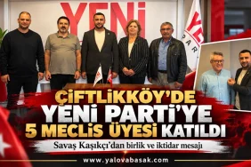 ÇİFTLİKKÖY’DE YENİ PARTİ’YE 5 BELEDİYE MECLİS ÜYESİ KATILDI 4 ÇİFTLİKKÖY’DE YENİ PARTİ’YE 5 BELEDİYE MECLİS ÜYESİ KATILDI
