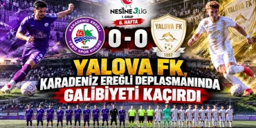 Yalova FK, Karadeniz Ereğli Deplasmanında Galibiyeti Kaçırdı: Maç 0-0 Bitti 11 Yalova FK, Karadeniz Ereğli Deplasmanında Galibiyeti Kaçırdı: Maç 0-0 Bitti