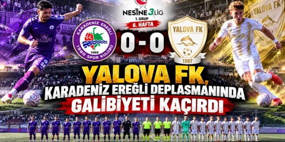 Yalova FK, Karadeniz Ereğli Deplasmanında Galibiyeti Kaçırdı: Maç 0-0 Bitti