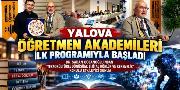 Yalova Öğretmen Akademileri İlk Programıyla Kapılarını Açtı