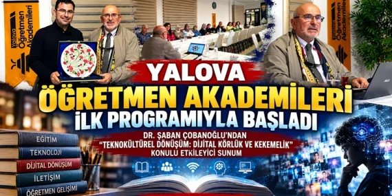 Yalova Öğretmen Akademileri İlk Programıyla Kapılarını Açtı