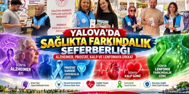 Yalova’da Sağlıkta Farkındalık Seferberliği: Alzheimer, Prostat, Kalp ve Lenfomaya Dikkat