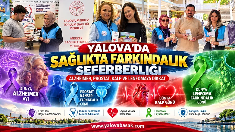 Yalova’da Sağlıkta Farkındalık Seferberliği: Alzheimer, Prostat, Kalp ve Lenfomaya Dikkat