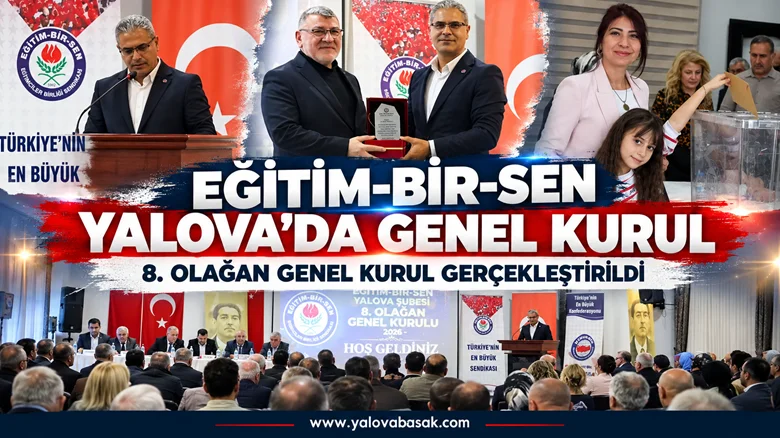 Eğitim-Bir-Sen Yalova Şubesi 8. Olağan Genel Kurulu Gerçekleştirildi