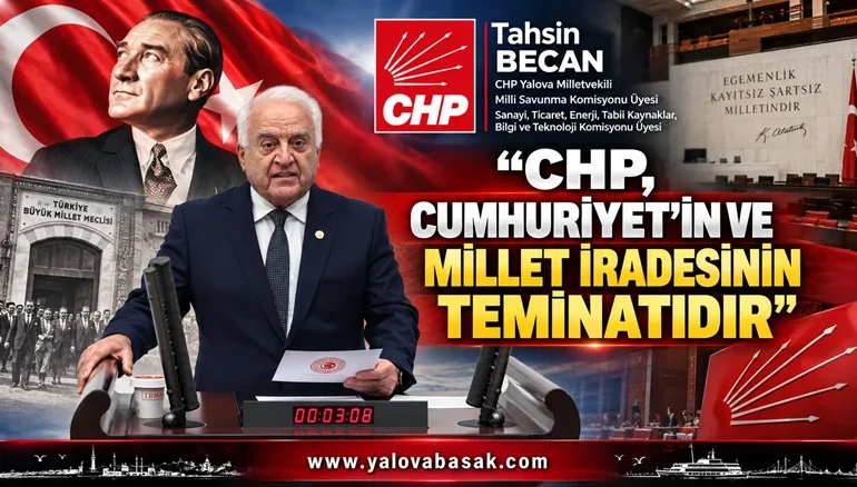 Tahsin Becan: CHP, Cumhuriyet’in ve Millet İradesinin Teminatıdır 66 Tahsin Becan: CHP, Cumhuriyet’in ve Millet İradesinin Teminatıdır
