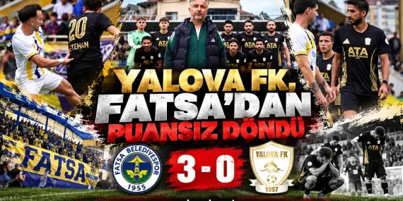 Yalova FK, Fatsa Belediyespor Deplasmanında 3-0 Mağlup Oldu