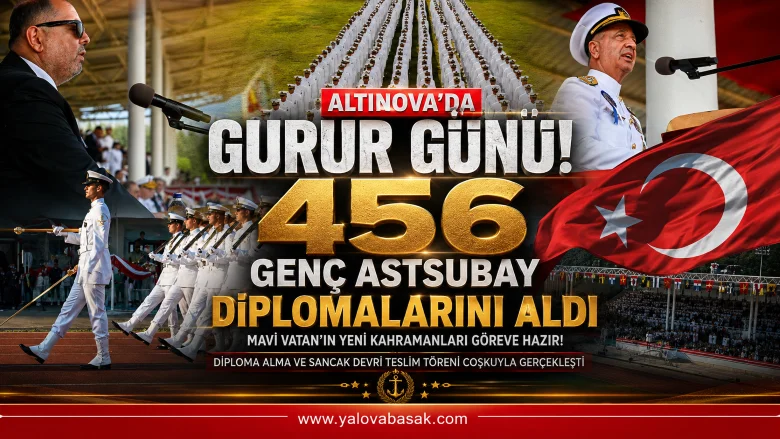 Altınova’da Gurur Günü: 456 Genç Astsubay Diplomalarını Alarak Göreve Hazırlandı