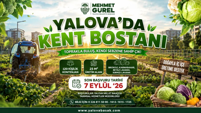 Yalova’da Vatandaşlar Toprakla Buluşuyor: Kent Bostanı İçin Başvurular Başladı
