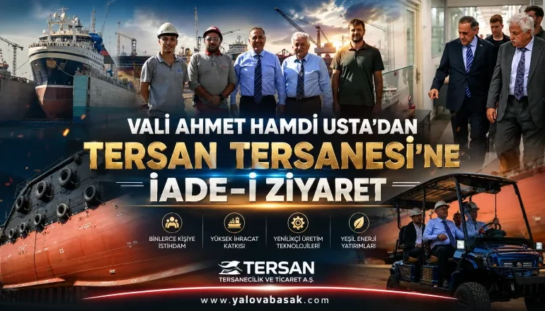 Yalova’da Gemi İnşa Sanayisinin Gücü Masaya Yatırıldı: Vali Usta’dan Tersan Tersanesi’ne İade-i Ziyaret 1 Yalova’da Gemi İnşa Sanayisinin Gücü Masaya Yatırıldı: Vali Usta’dan Tersan Tersanesi’ne İade-i Ziyaret