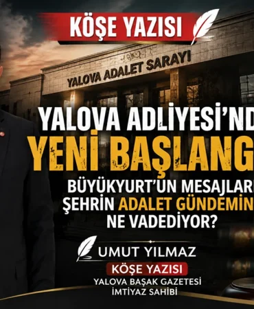 Yalova Adliyesi’nde Yeni Başlangıç: Büyükyurt’un Mesajları Şehrin Adalet Gündemine Ne Vadediyor? 8 Yalova Adliyesi’nde Yeni Başlangıç: Büyükyurt’un Mesajları Şehrin Adalet Gündemine Ne Vadediyor?