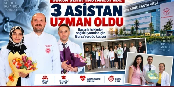 Bursa Şehir Hastanesi’nde Üç Asistan Uzmanlık Sınavını Başarıyla Tamamladı 43 Bursa Şehir Hastanesi’nde Üç Asistan Uzmanlık Sınavını Başarıyla Tamamladı