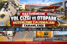 Yalova Eğitim ve Araştırma Hastanesi’nde Yol ve Otopark Düzenlemesi Tamamlandı