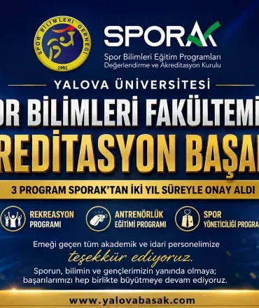 Yalova Üniversitesi Spor Bilimleri Fakültesinde Akreditasyon Gururu: 3 Program SPORAK’tan Onay Aldı 9 Yalova Üniversitesi Spor Bilimleri Fakültesinde Akreditasyon Gururu: 3 Program SPORAK’tan Onay Aldı