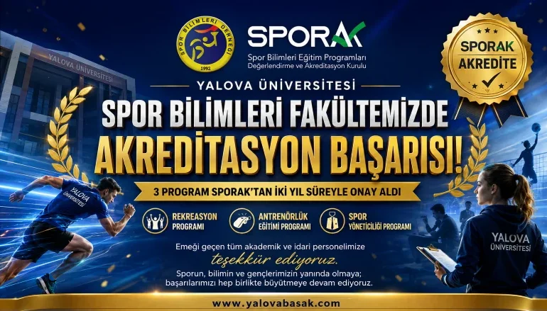 Yalova Üniversitesi Spor Bilimleri Fakültesinde Akreditasyon Gururu: 3 Program SPORAK’tan Onay Aldı 1 Yalova Üniversitesi Spor Bilimleri Fakültesinde Akreditasyon Gururu: 3 Program SPORAK’tan Onay Aldı