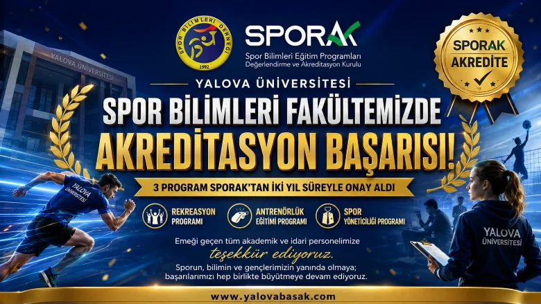 Yalova Üniversitesi Spor Bilimleri Fakültesinde Akreditasyon Gururu: 3 Program SPORAK’tan Onay Aldı