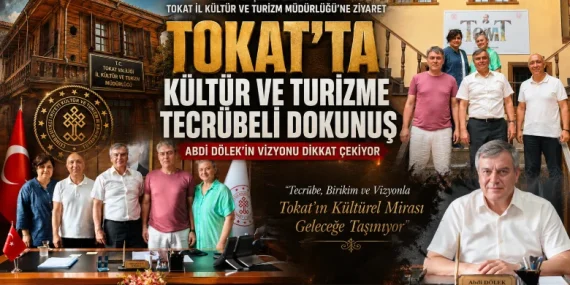 Tokat’ta Kültür ve Turizme Tecrübeli Dokunuş: Abdi Dölek’in Vizyonu Dikkat Çekiyor 24 Tokat’ta Kültür ve Turizme Tecrübeli Dokunuş: Abdi Dölek’in Vizyonu Dikkat Çekiyor
