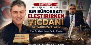 Bir Bürokratı Eleştirirken Vicdanı da Yanımıza Alalım