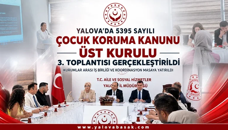 Yalova’da Çocukların Güvenliği İçin Kritik Toplantı: 5395 Sayılı Kanun Üst Kurulu Bir Araya Geldi 6 Yalova’da Çocukların Güvenliği İçin Kritik Toplantı: 5395 Sayılı Kanun Üst Kurulu Bir Araya Geldi