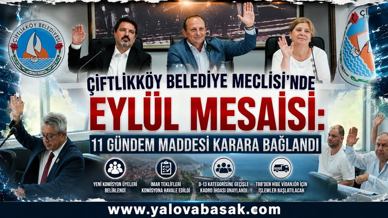 Çiftlikköy Belediye Meclisi’nde Eylül Mesaisi: 11 Gündem Maddesi Karara Bağlandı